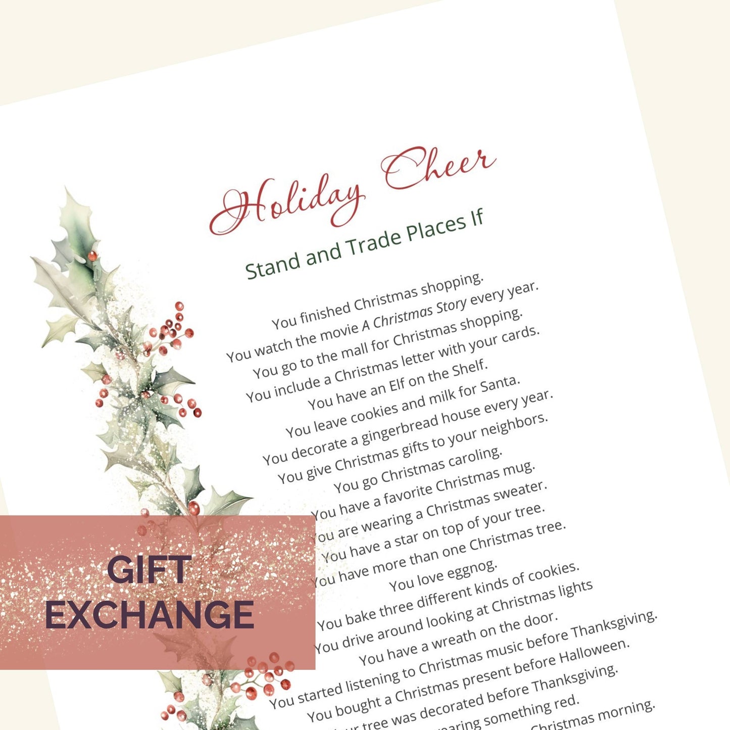 Gift Exchange Game with a traditional garland design. The game is called Holiday Cheer" stand and trade places if you finished Christmas shopping, you have an Elf on the Shelf and so on.