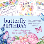 Butterfly birthday party for 5 to 8 year olds. Do activities, earn butterfly money. What is your butterfly name printable, butterfly money, roll the butterflies game.