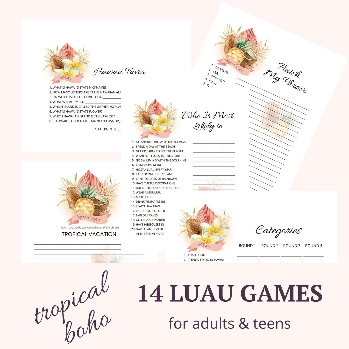 Boho Luau party games for adults and teens: Hawaiian trivia, who is most likely to, finish my phrase, tropical vacation, categories.