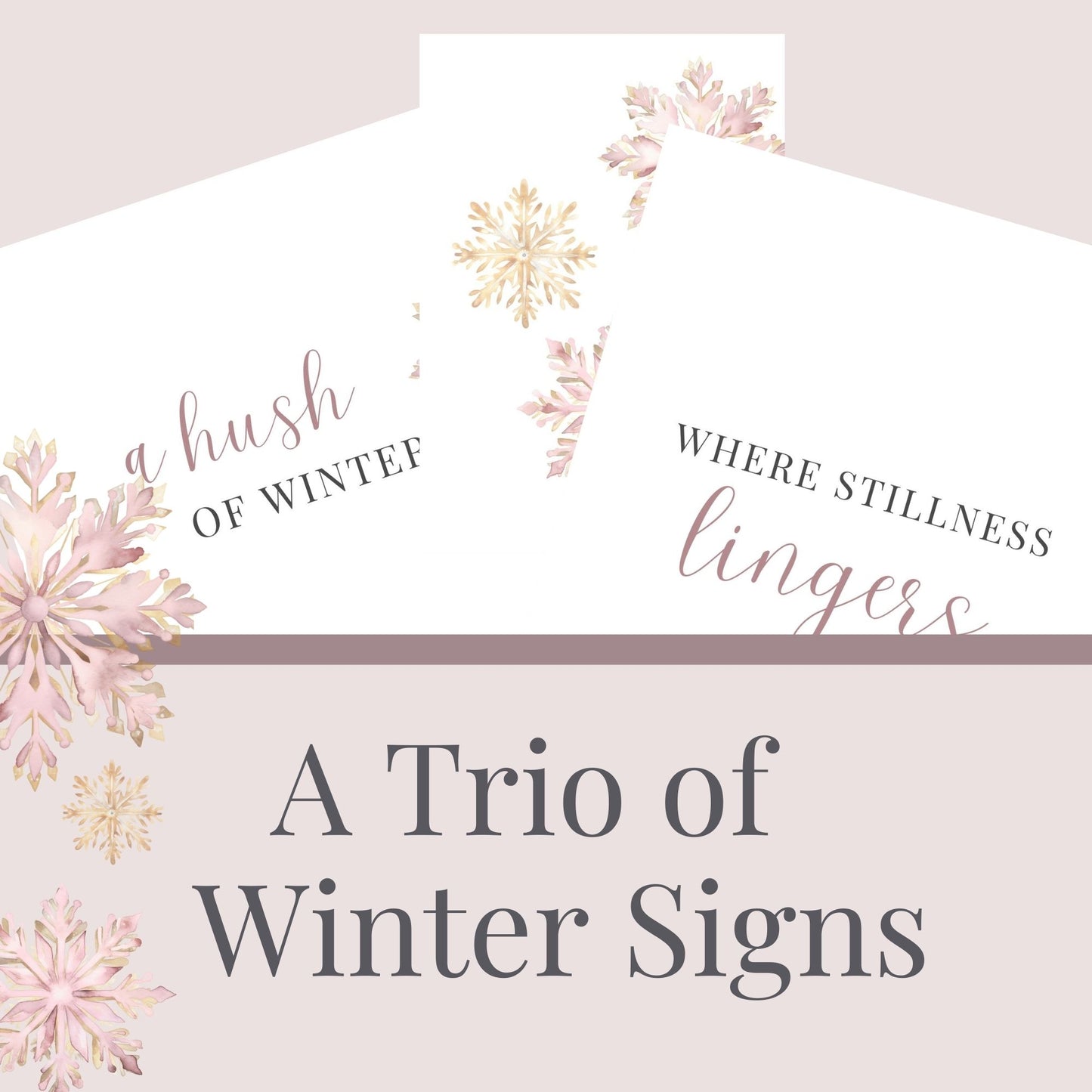 Three printable winter signs: a hush of winter, where stillness lingers, snowflakes falling (image only)
