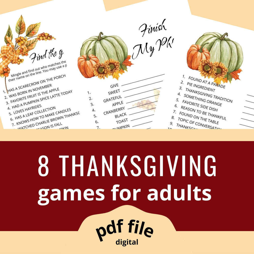 Thanksgiving Games for Adults. Pdf file. Games such as find the guest, finish my phrase and categories. Images of green and orange pumpkins, sunflowers, and leaves.