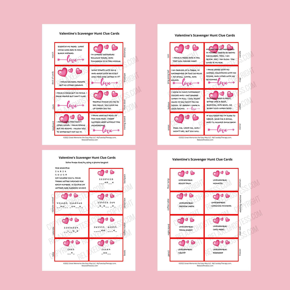 
                  
                    Valentine's Scavenger Hunt Clues for Older kids. Pdf file, printable. Clues include 16 Valentine's riddles, 7 codes and 8 word scramble.
                  
                